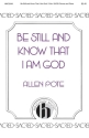 Allen Pote, Be Still and Know That I Am God SATB Chorpartitur