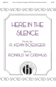 Ron Cadmus_Kevin Boesiger, Here in the Silence SATB Chorpartitur