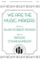Allan Robert Petker, We Are the Music Makers SATB Chorpartitur
