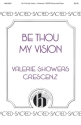 Valerie Showers Crescenz, Be Thou My Vision SATB Chorpartitur