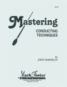 Mastering Conducting Techniques Chor Buch