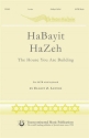Elliot Levine, HaBayit HaZeh The House You Are Building SATB Chorpartitur