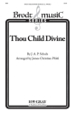 Schulz, J. A. P. arr. Pfohl, J Thou Child Divine SATB