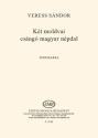 Kt moldvai csng magyar npdal Upper Voices Choral Score