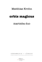 Krohn, Matthias , ORBIS MAGICUS fr marimba duo Partitur und Einzelstimmen