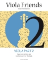Viola Friends - Viola Method Part 3 duos, concertinos and fun exercises for viola