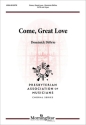 Come, Great Love SATB and Organ Choral Score