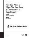 Are You Now...Democrat Or Rep SATB Mixed voices