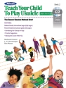 Teach Yr Child Play Ukulele 2 (with CD) Ukulele