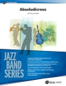 Absoludicrous (j/e score) Jazz band