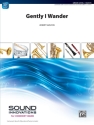 Gently I Wander (c/b) Symphonic wind band