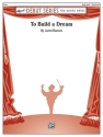 To Build a Dream (c/b score) Symphonic wind band