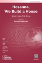 Hosanna, We Build A House SATB Mixed voices