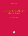 The Last Savage (vocal score) Stage Works Vocal Scores