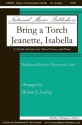 Bring a Torch, Jeanette, Isabella SATB Choral Score