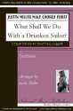What Shall We Do With The Drunken Sailor? SSAATTBB a Cappella Choral Score