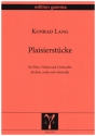 Plaisierstcke fr Flte, Violine und Violoncello Partitur und Stimmen