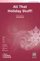 All That Holiday Stuff! SATB Mixed voices