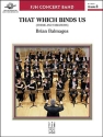 That Which Binds Us (c/b) Symphonic wind band