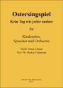 Ostersingspiel fr Kinderchor, Sprecher und Orchester