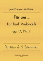 Fr uns ... fr fnf Violoncelli op. 17, Nr. 1