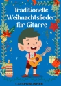 Traditionelle Weihnachtslieder  fr Gitarre