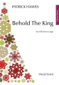 Behold The King SATB choir and organ Vocal Score