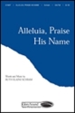 Alleluia, Praise His Name SAB/SATB Chorpartitur