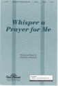 Whisper a Prayer for Me SATB Chorpartitur