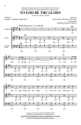 To God Be the Glory SATB a Cappella Chorpartitur