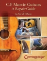 C.F. Martin Guitars: A Repair Guide Guitar Book
