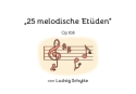 25 melodische Etden op.108 fr Klavier