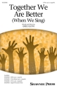 Together We Are Better (When We Sing) 2-Part Choir opt. A Cappella Choral Score