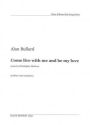 Alan Bullard Words: Christopher Marlowe Come live with me and be my love voice & piano