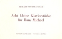 8 kleine Klavierst�cke f�r Hans Michael 