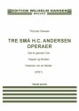 Thomas Clausen, 3 Sm H.C. Andersen Operaer 4 Voices, Harp and Strings Vocal Score