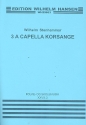 3 A cappella Songs for mixed chorus a cappella score (dn)