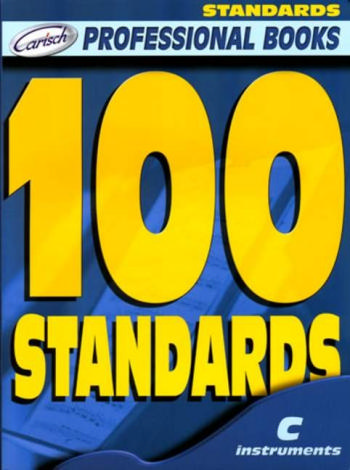 100 Standards: for C instruments melody line and chord symbols professional books series