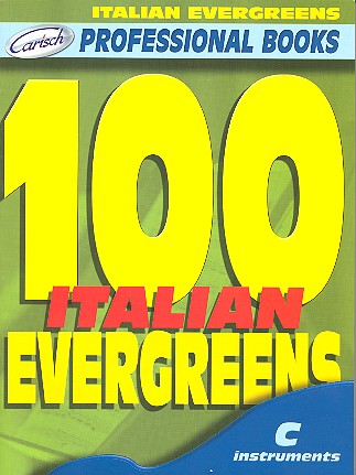 100 Italian evergreens: for c instruments text, melody line and chord symbols