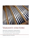Varianti d'autore Percorsi compositivi organistici nel secondo  Novecento italiano
