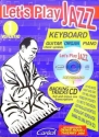 Let's play Jazz vol.1 (+CD): for keyboard, guitar, organ, piano with backing tracks