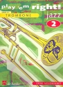 Play 'em right Jazz vol.2: Songs and exercises for trombone grade 2,5
