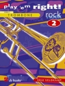 Play 'em right Rock vol.2: songs and exercises for trombone grade 3