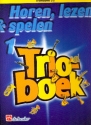 Horen lezen & spelen vol.1 - Trioboek voor 3 trombones (bassleutel) partituur (nl)
