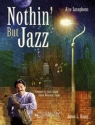 Nothin' but Jazz (+CD) for alto saxophone