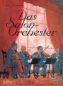 Das Salonorchester: 25 Themen mit Plüsch und Romantik für Melodieinstrument