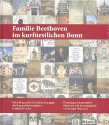 Familie Beethoven im kurfrstlichen Bonn nach den Aufzeichnungen des Bckermeisters Gottfried Fischer