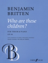Who are these Children op.84 for tenor and piano (with 3 additional settings)