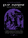 PLAY JAZZTIME: FOR FLUTE AND PIANO HITS FROM THE 20'S AND 30'S