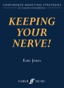 KEEPING YOUR NERVE CONFIDENCE-BOOSTING STRATEGIES FOR MUSICIANS